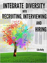 Integrate Diversity into Recruiting, Interviewing and Hiring