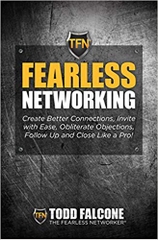 Fearless Networking - Create Better Connections, Invite with Ease, Obliterate Objections, Follow Up and Close Like a Pro!