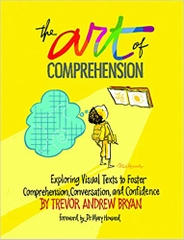 The Art of Comprehension: Exploring Visual Texts to Foster Comprehension, Conversation, and Confidence