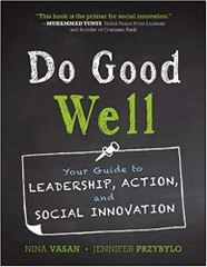 Do Good Well: Your Guide to Leadership, Action, and Social Innovation