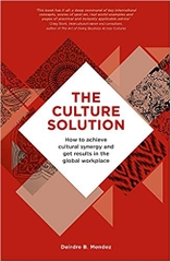 The Culture Solution: How to Achieve Cultural Synergy and Get Results in the Global Workplace