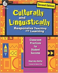 Culturally and Linguistically Responsive Teaching and Learning – Classroom Practices for Student Success, Grades K-12