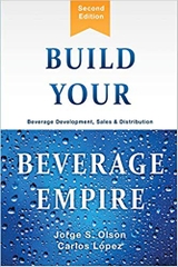 Build Your Beverage Empire: Beverage Development, Sales and Distributio