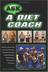 Ask a Diet Coach: Q & A Covering Nutrition, Training, Fat Loss, Supplementation, Bodybuilding, Muscle Gain, and Business (Volume)