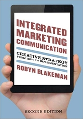 INTEGRATED MARKETING COMMUNICATION 2ED: Creative Strategy from Idea to Implementation