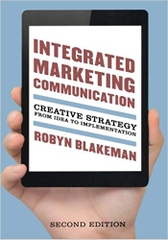 INTEGRATED MARKETING COMMUNICATION 2ED: Creative Strategy from Idea to Implementation
