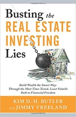Busting the Real Estate Investing Lies: Build Wealth the Smart Way: Through the Most Time-Tested, Least Volatile Path to Financial Freedom