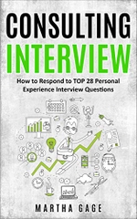 Consulting Interview: How to Respond to TOP 28 Personal Experience Interview Questions 