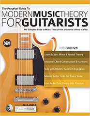 The Practical Guide to Modern Music Theory for Guitarists: The complete guide to music theory from a guitarist's point of view (Guitar theory)