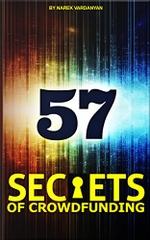 57 Secrets of Crowdfunding: Step by step Strategy to Win Big!