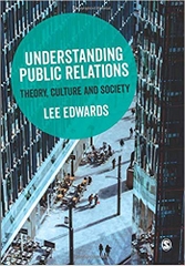 Understanding Public Relations: Theory, Culture and Society