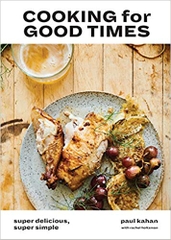 Cooking for Good Times: Super Delicious, Super Simple: A Cookbook