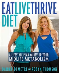 Eat, Live, Thrive Diet: A Lifestyle Plan to Rev Up Your Midlife Metabolism