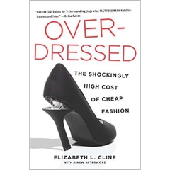 Overdressed: The Shockingly High Cost of Cheap Fashion