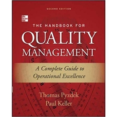 The Handbook for Quality Management, Second Edition: A Complete Guide to Operational Excellence