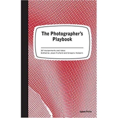 The Photographer's Playbook: 307 Assignments and Ideas