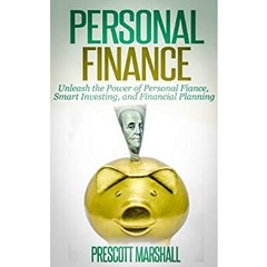 Personal Finance: Unleash the Power of Personal Finance, Smart Investing, and Financial Planning (Financial Planning, Retirement Planning, Investing for Beginners)