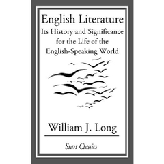 English Literature: Its History and Significance for the Life of the English-Speaking World