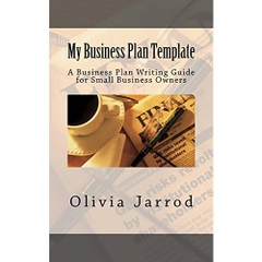 My Business Plan Template: A Business Plan Writing Guide For Start Ups