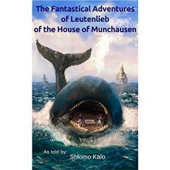 Humor & Satire: The Fantastical Adventures of Leutenlieb of the House of Munchausen
