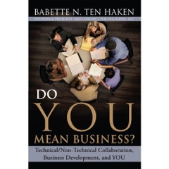 Do YOU Mean Business? - Technical / Non-Technical Collaboration, Business Development and YOU