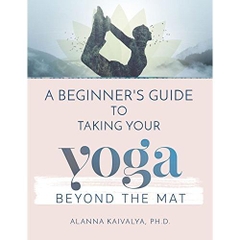 A Beginner's Guide to Taking Your Yoga Beyond the Mat