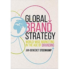 Global Brand Strategy: World-wise Marketing in the Age of Branding 1st ed. 2017 Edition