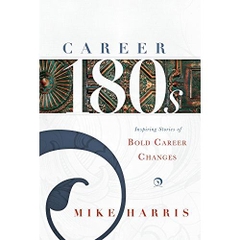 Career 180s: Inspiring Stories of Bold Career Changes