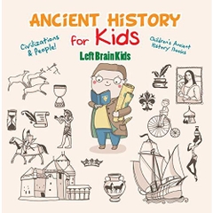 Ancient History for Kids: Civilizations & Peoples! - Children's Ancient History Books