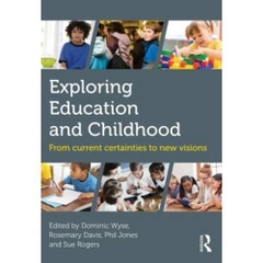 Exploring Education and Childhood: From current certainties to new visions