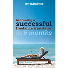 Zen Translator: How to become a successful freelance translator