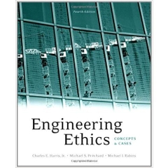 Engineering Ethics: Concepts and Cases