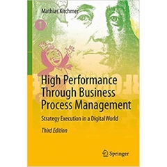 High Performance Through Business Process Management: Strategy Execution in a Digital World 3rd ed. 2017 Edition