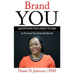 Brand YOU: Questions You Need to Ask: A Personal Branding Workbook