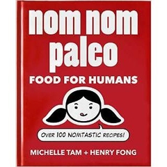 Nom Nom Paleo: Food for Humans