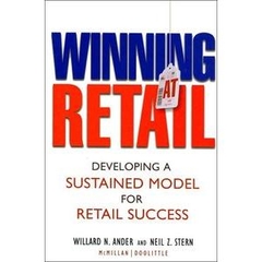 Winning At Retail: Developing a Sustained Model for Retail Success