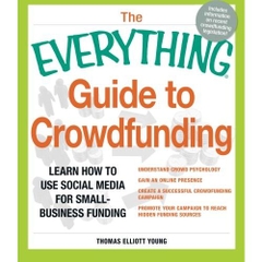 The Everything Guide to Crowdfunding: Learn how to use social media for small-business funding