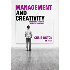Management and Creativity: From Creative Industries to Creative Management 1st Edition