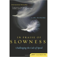 In Praise of Slowness: Challenging the Cult of Speed