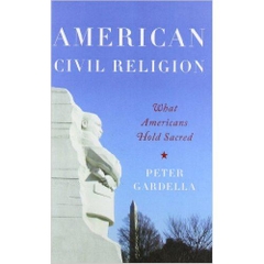 American Civil Religion: What Americans Hold Sacred