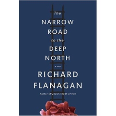 The Narrow Road to the Deep North: A novel