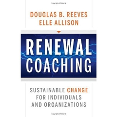 Renewal Coaching: Sustainable Change for Individuals and Organizations
