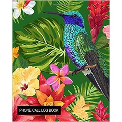 Phone Call Log Book: Beautiful Bird & Flowers Telephone Memo Log Notebook 400 Records for Voice Mail, Track & Monitor Phone Calls & Messages, Large Journal