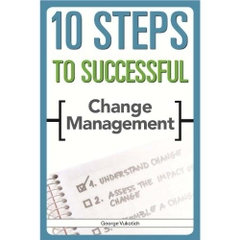 10 Steps to Successful Change Management (ASTD's 10 Steps Series)