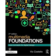 Multimedia Foundations: Core Concepts for Digital Design