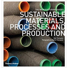 Sustainable Materials, Processes and Production (The Manufacturing Guides)
