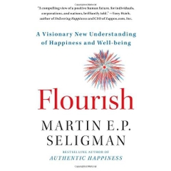 Flourish: A Visionary New Understanding of Happiness and Well-being