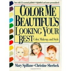 Color Me Beautiful's Looking Your Best: Color, Makeup and Style 2nd (second) Revised by Spillane, Mary, Sherlock, Christine (1995)