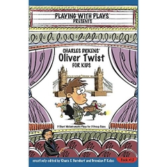 Charles Dickens' Oliver Twist for Kids: 3 Short Melodramatic Plays for 3 Group Sizes