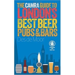 The CAMRA Guide to Londons Best Beer, Pubs & Bars